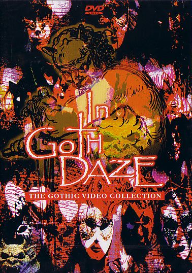 In Goth Daze - the Gothic Video Collection DVD